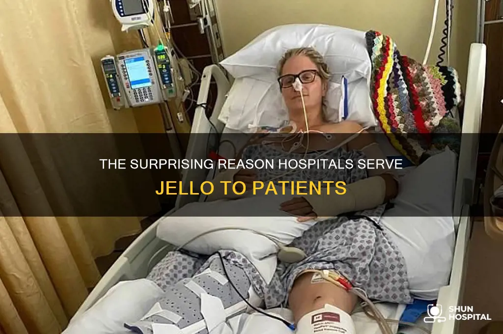why do hospitals make you eat jello