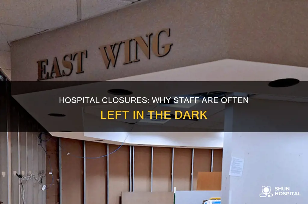 why do hospitals not tell their staff when they close