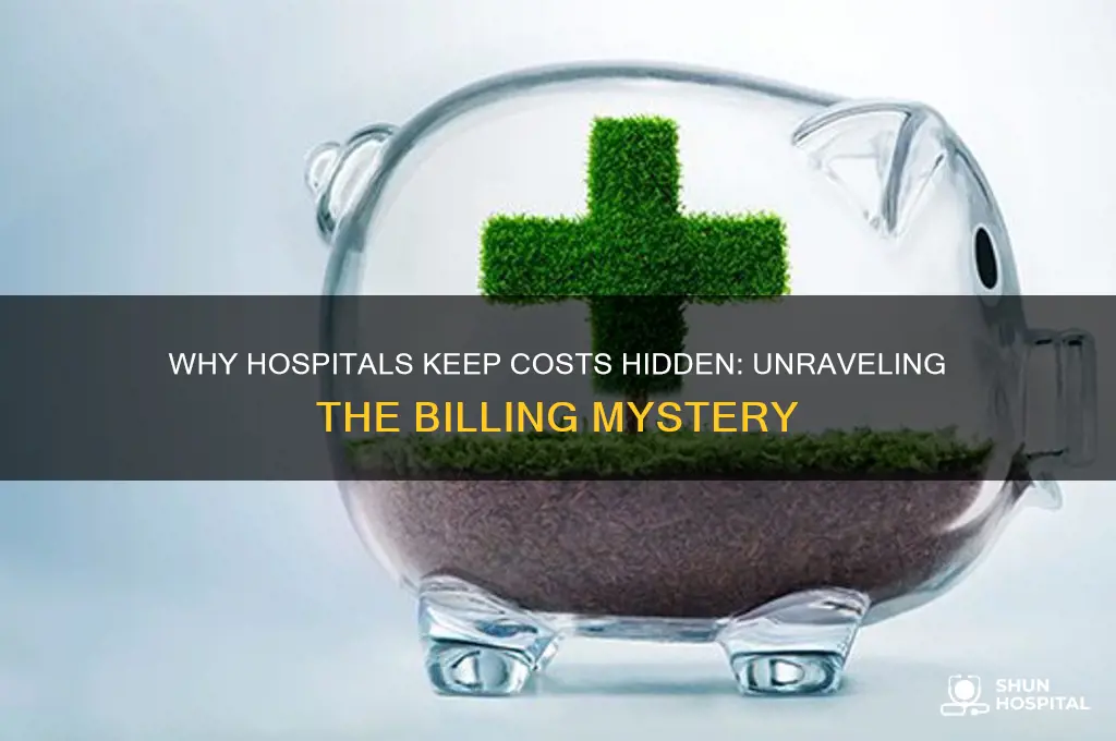 why do hospitals not tell you the cost up front