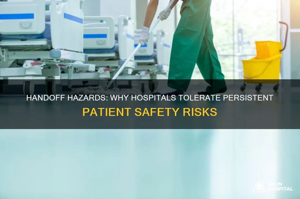 why do hospitals permit this handoff problem to continue