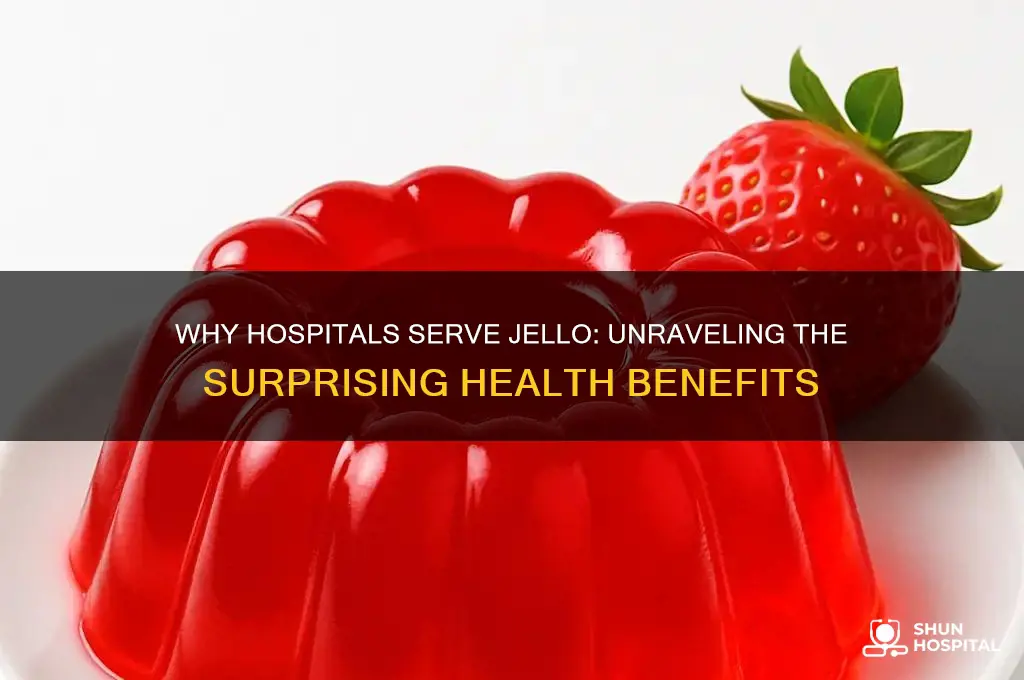 why do hospitals serve jello