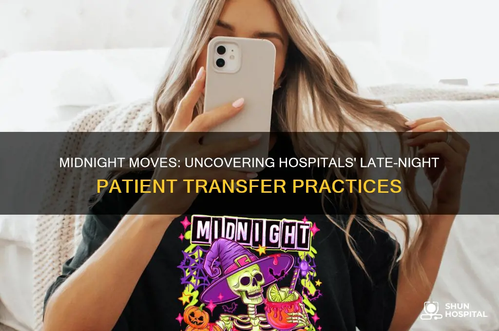 why do hospitals wait till midnight to mive parients