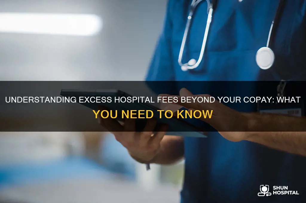 why do i have a fee more than copay hospital