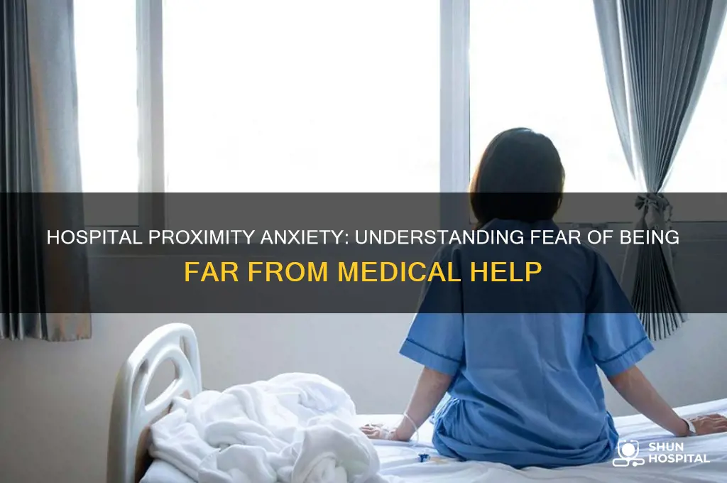 why do i have anxiety about not being around hospitals