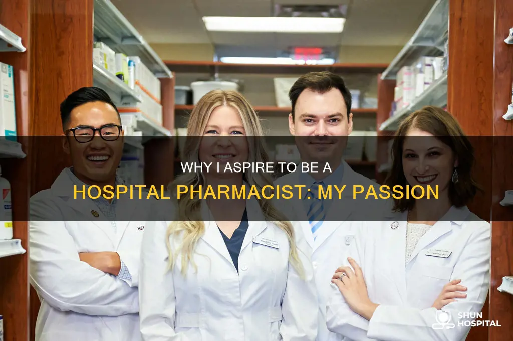 why do i want to be a hospital pharmacist