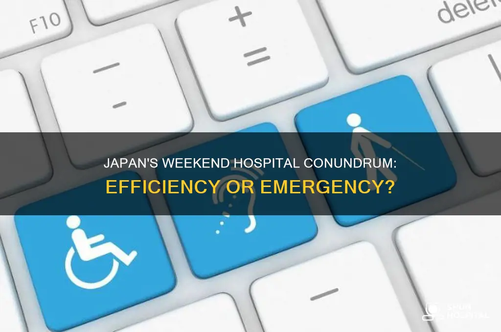 why do japanese hospitals closed on weekends