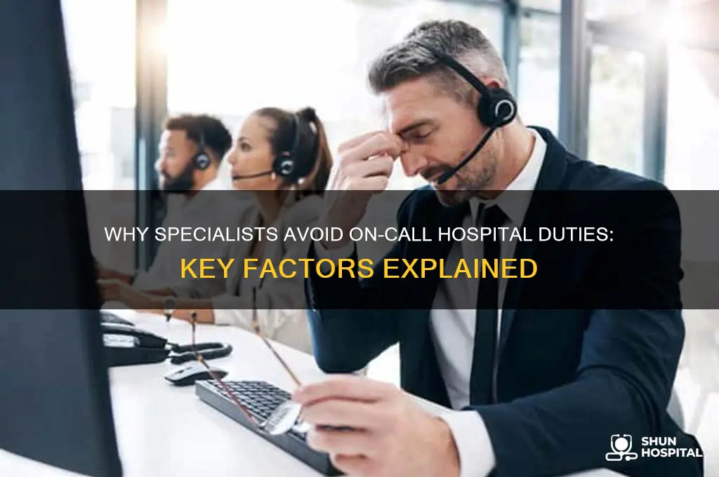why do many specialist not provide on-call services to hospitals