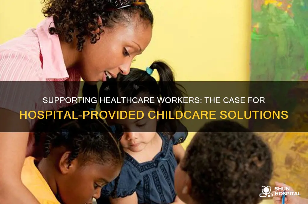 why do more hospitals not offer childcare to employees