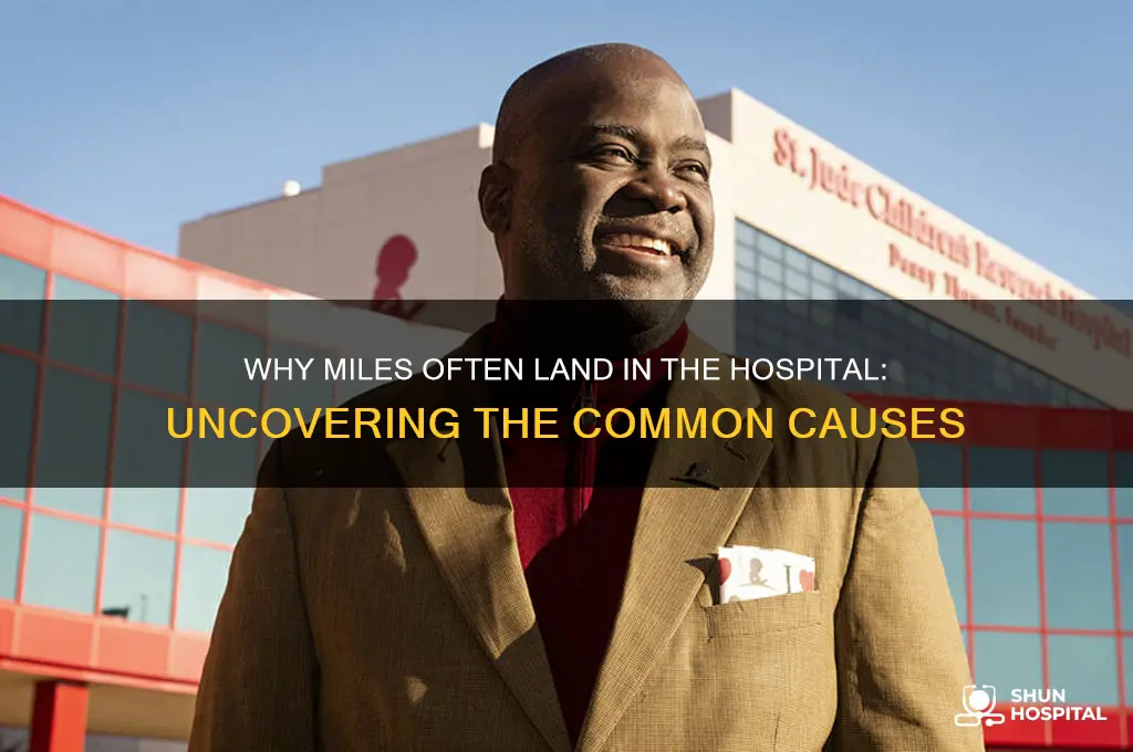 why do most miles end up in the hospital