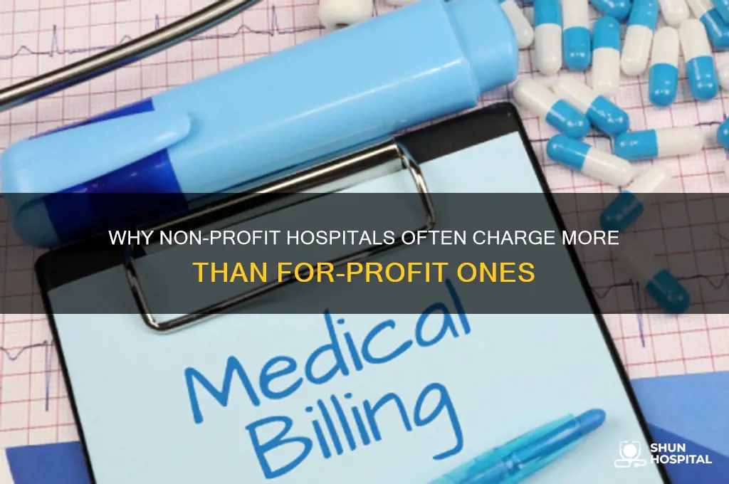 why do non profit hospitals cost more than for profit