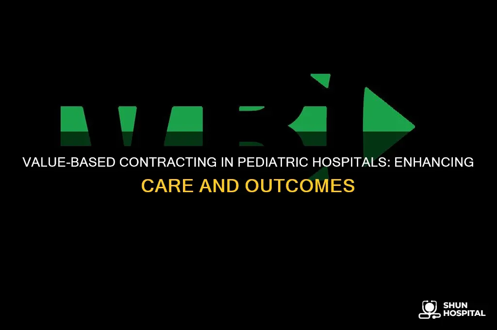 why do pediatric hospitals engage in value based contracting