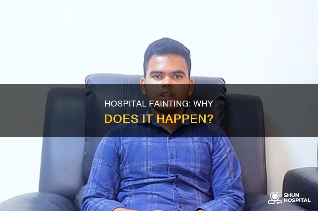why do people faint when in hospitals