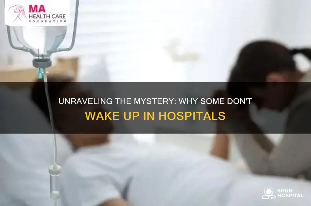 why do some people not wake up at the hospital