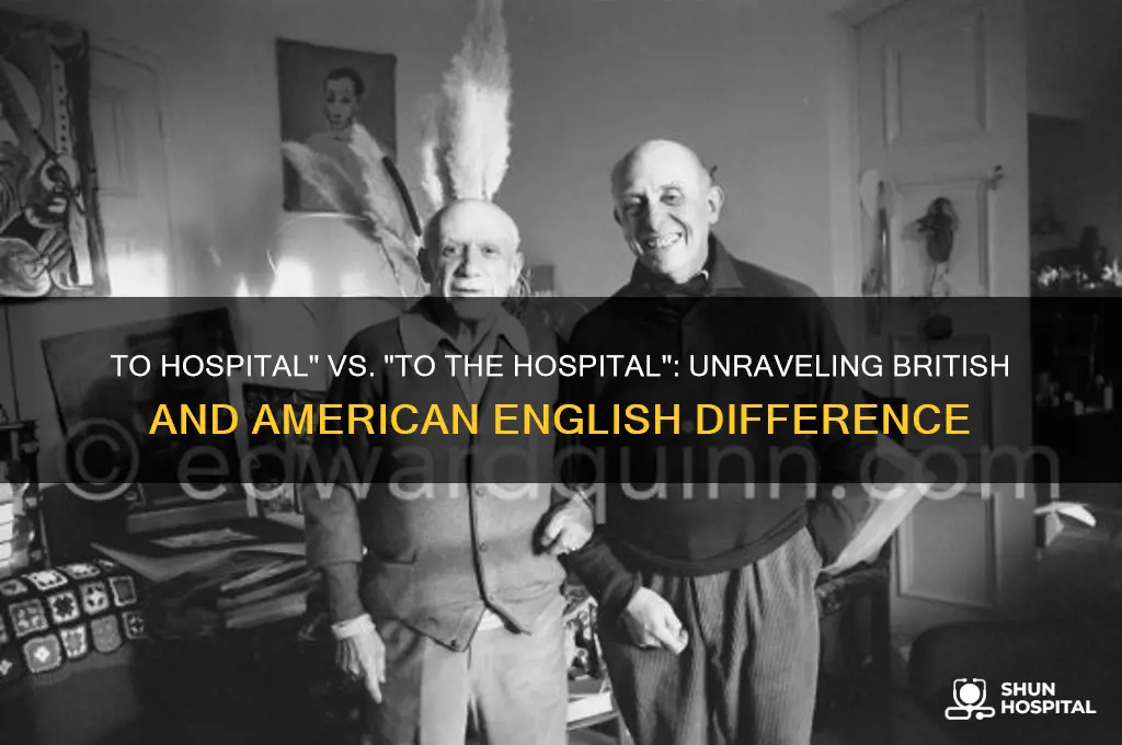 why do the english say to hospital and american