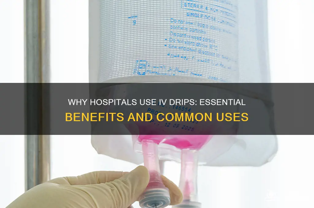 why do the hospital put you on a drip