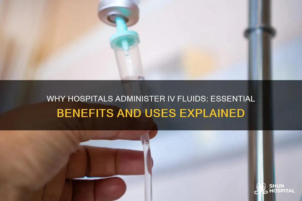 why do they give you iv fluids in hospital