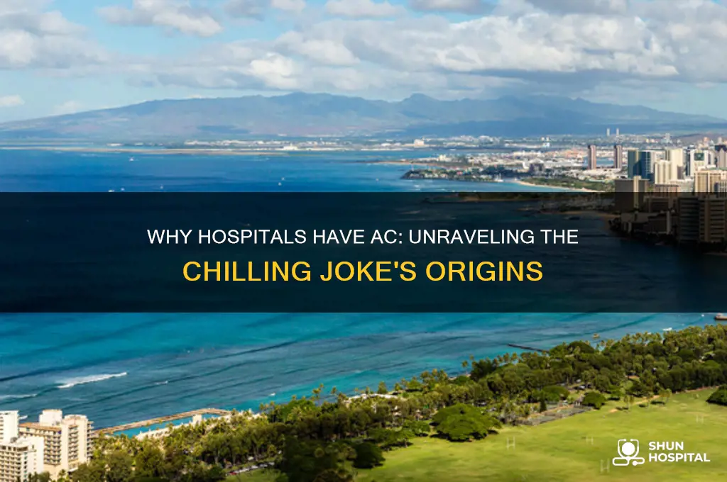 why do they have ac in hospitals joke explained