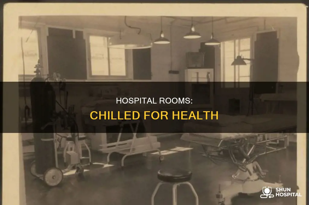why do they keep hospital rooms cold