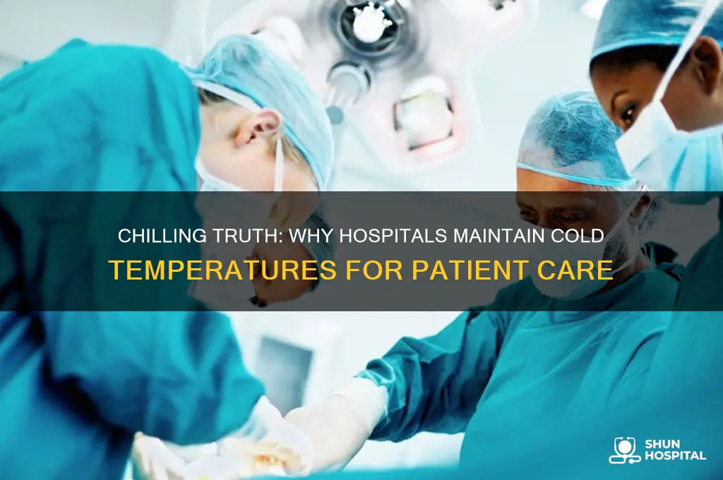 why do they keep it cold in a hospital