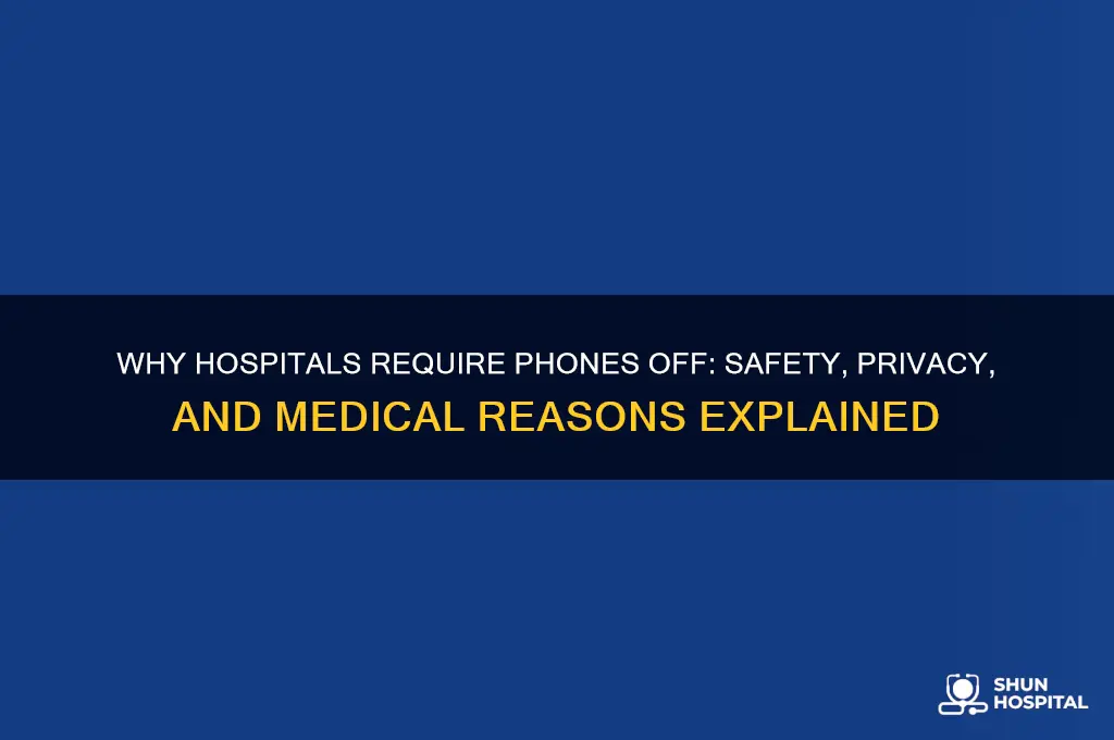 why do they turn your phone off at the hospital