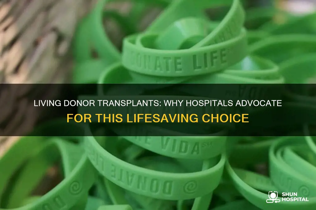 why do transplant hospitals push for living donor transplants