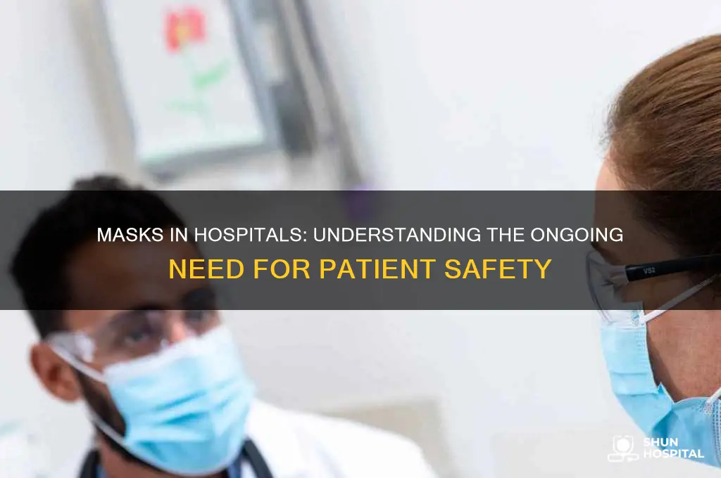 why do we still have to wear masks in hospitals