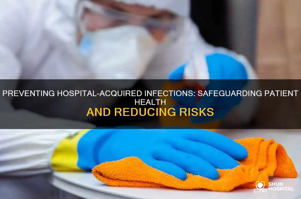 why do we want to prevent hospital acquired infections