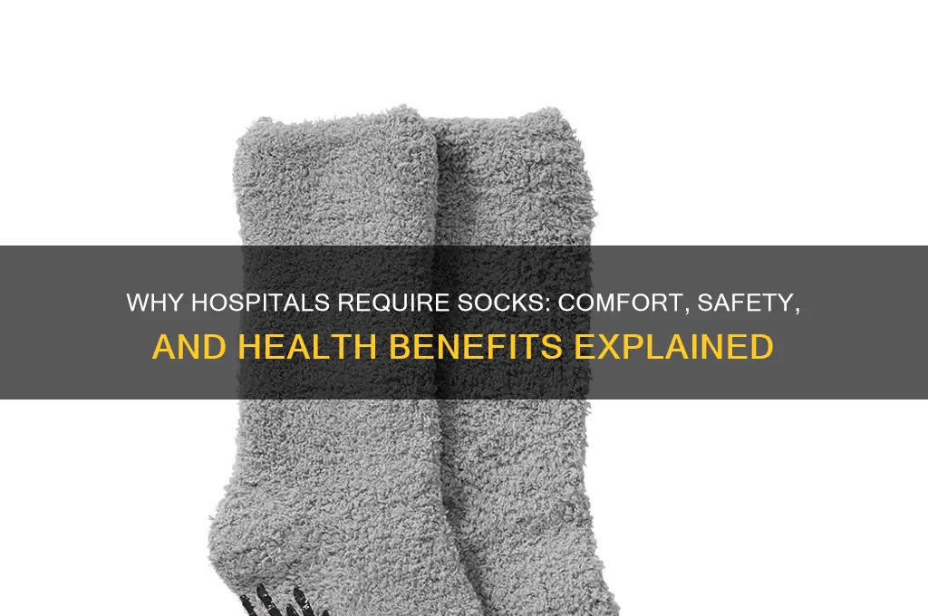 why do you have to wear socks in hospital