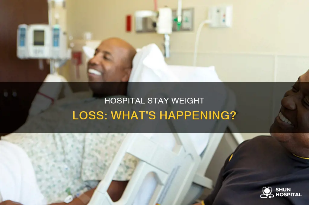 why do you lose weight in hospital