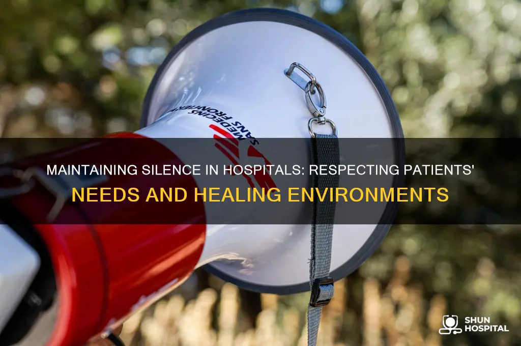 why do you not say quiet in a hospital