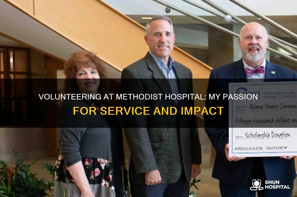 why do you want to volunteer in methodist hospital