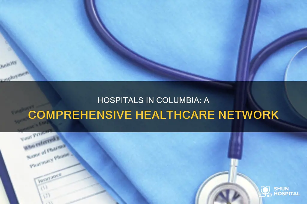 why does columbia have so many hospitals