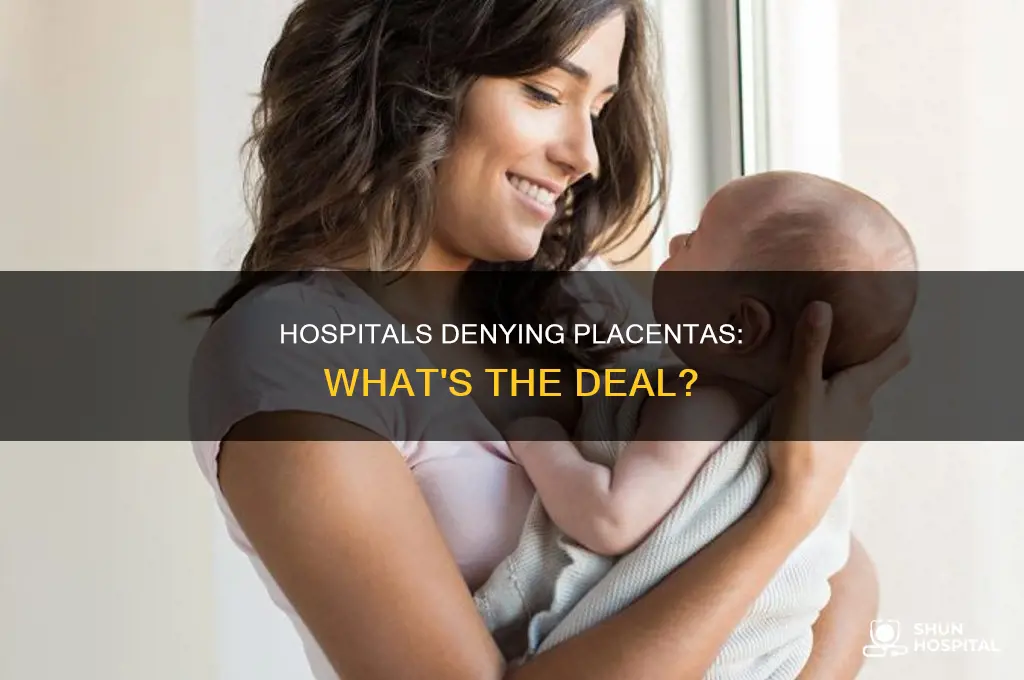 why does hospital deny me my placenta