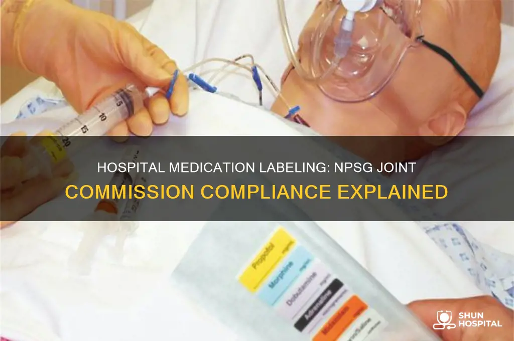 why does hospital labeling medication npsg joint commission important