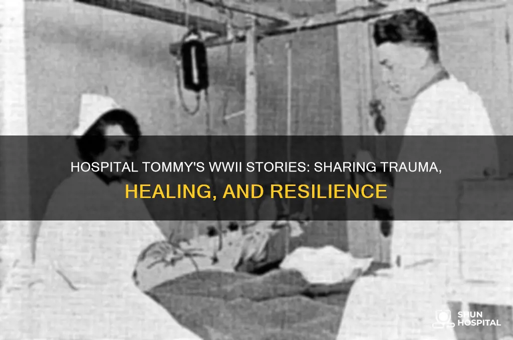 why does hospital tommy share his experiences in wwii