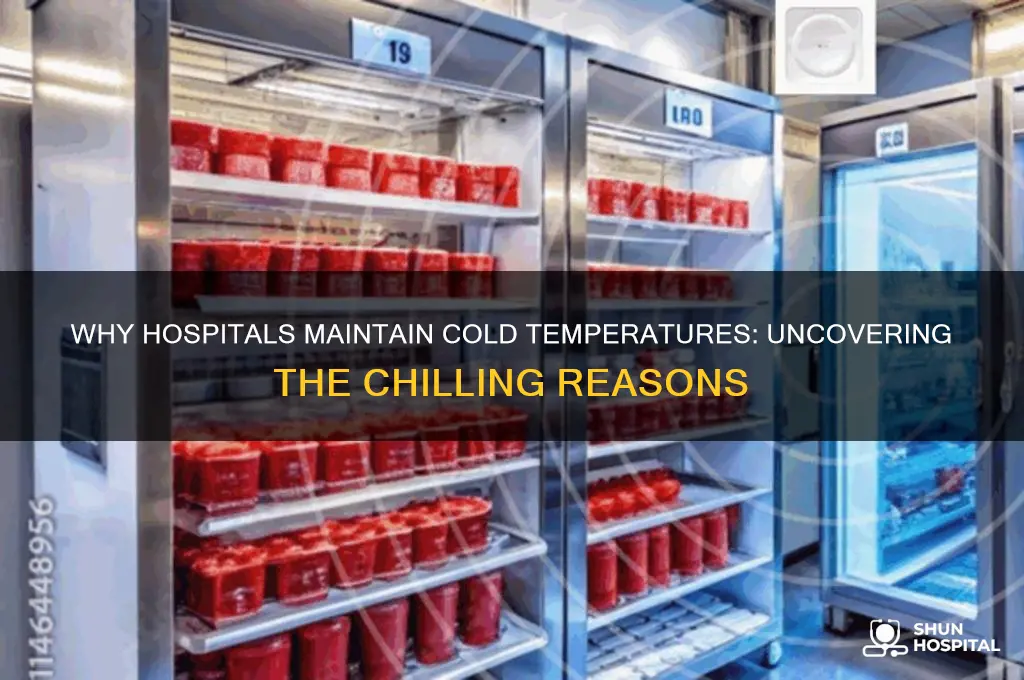 why does hospitals keep the always cold