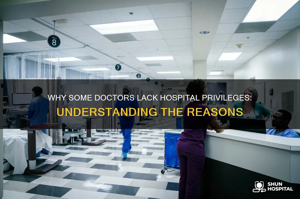 why does my doctors do not have hospital privileges