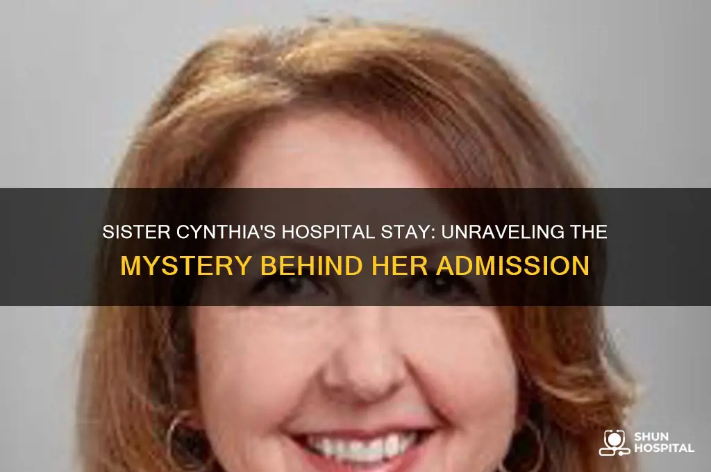 why does sister cynthia end up in a hospital room