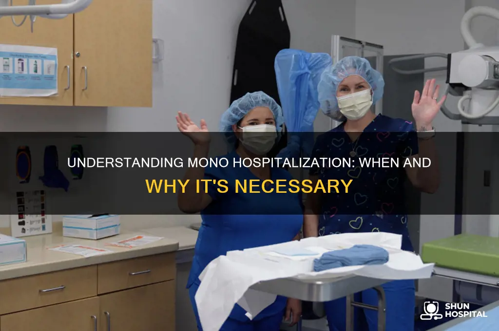 why does someone from mono need to be hospitalized