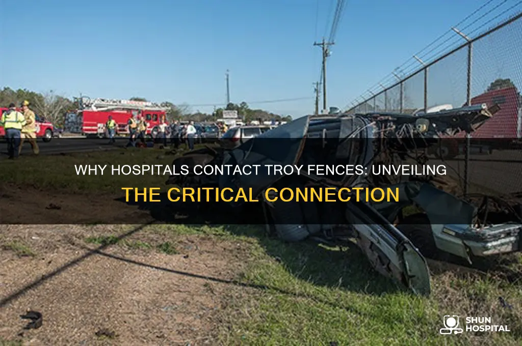 why does the hospital contact troy fences