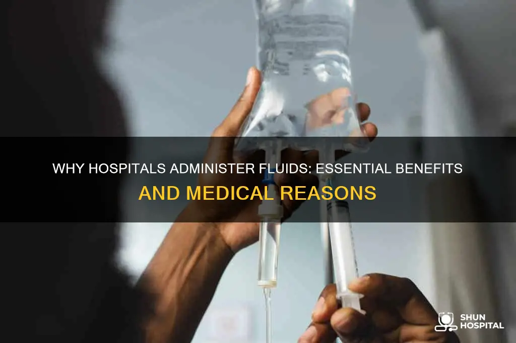 why does the hospital give you fluids
