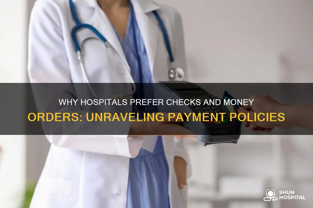 why does the hospital only accept check or money order