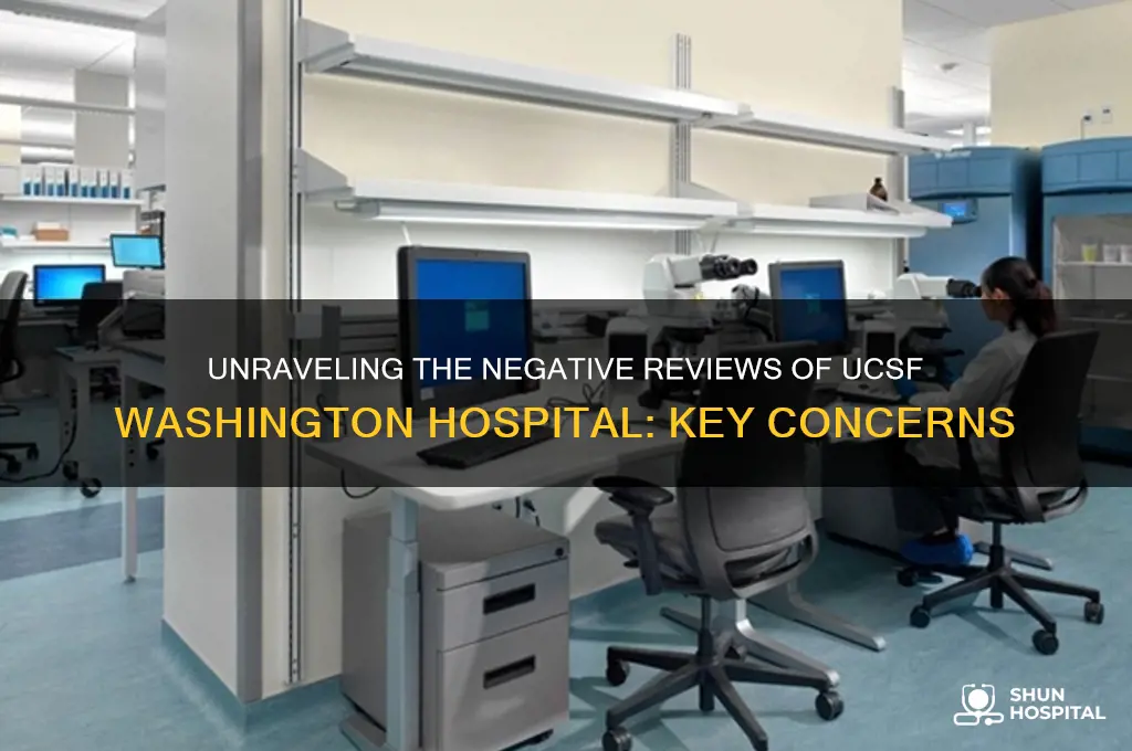why does ucsf washington hospital have such negative reeviews