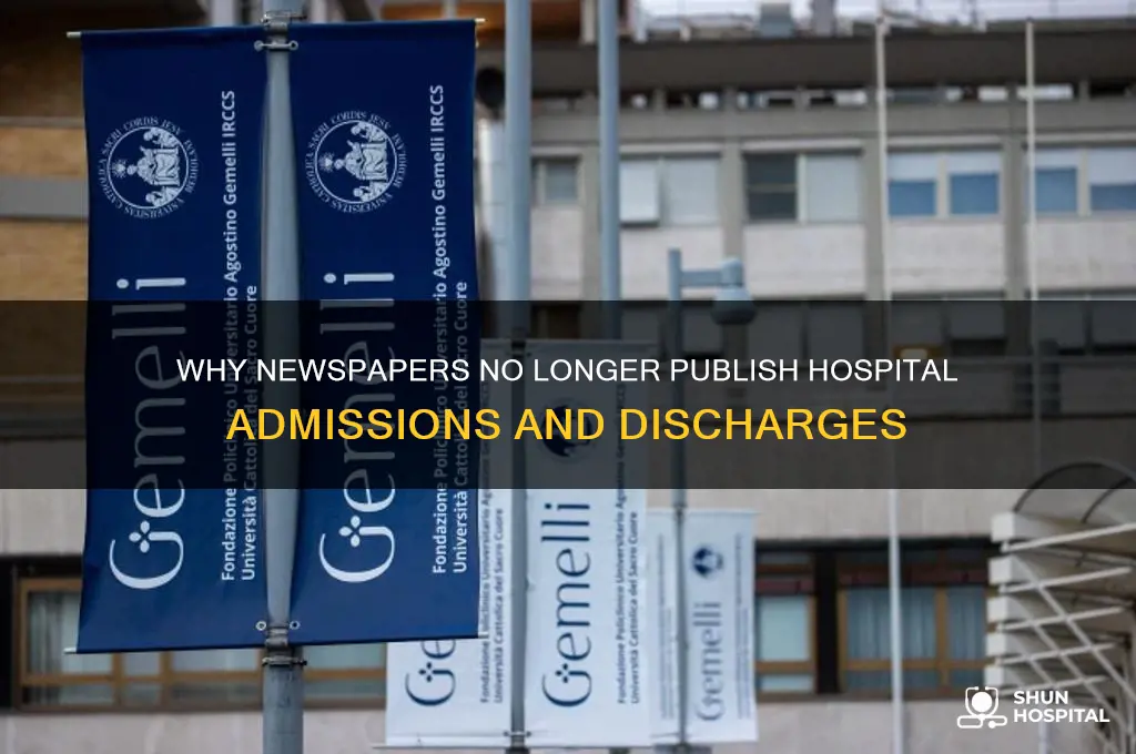 why dont newspapers publish hospital admissions and discharges anymore