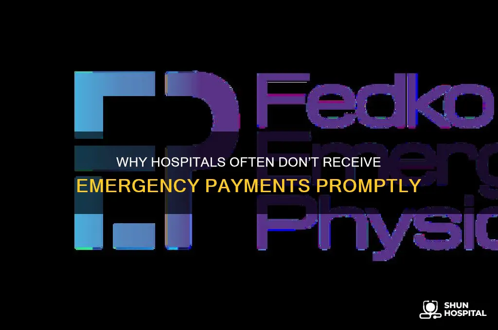 why emergency not paid to the hospital