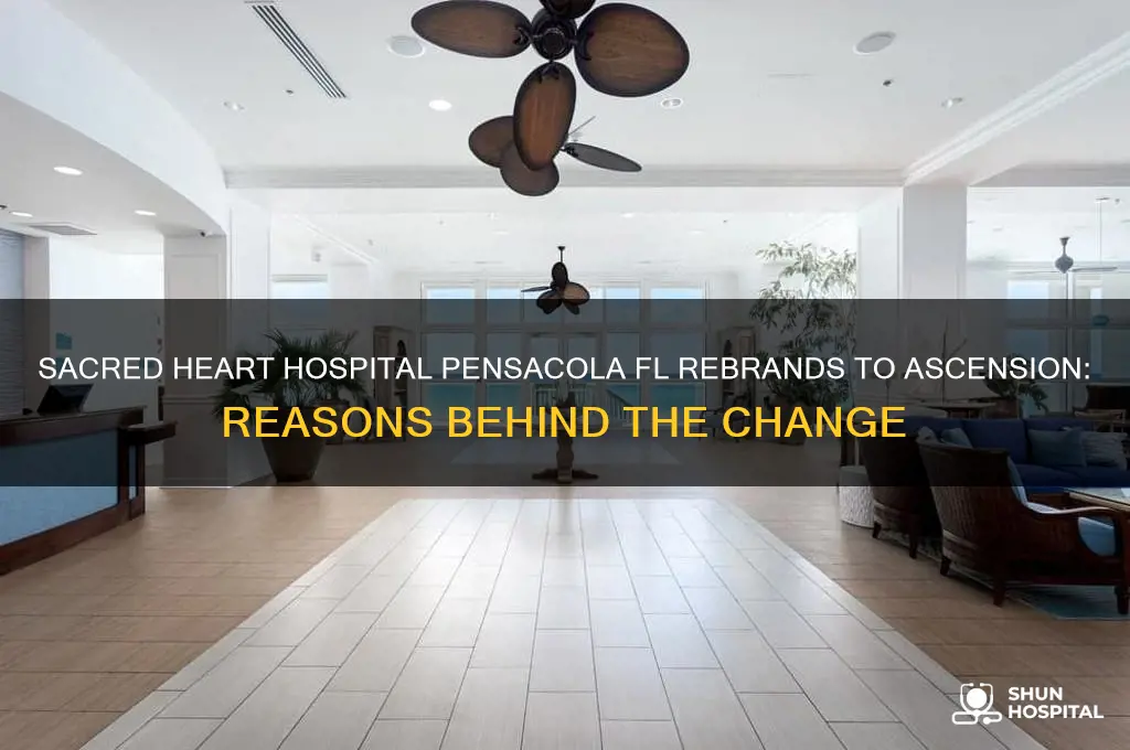 why has sacred heart hospital pensacola fl changed to ascension