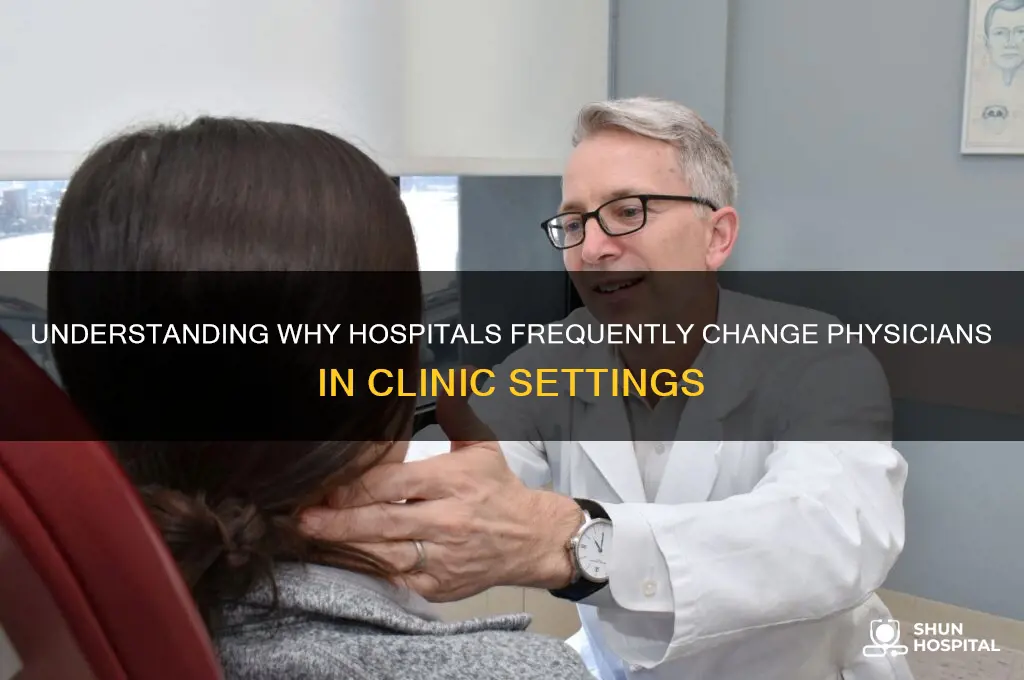 why hospital make physician changes in clinics