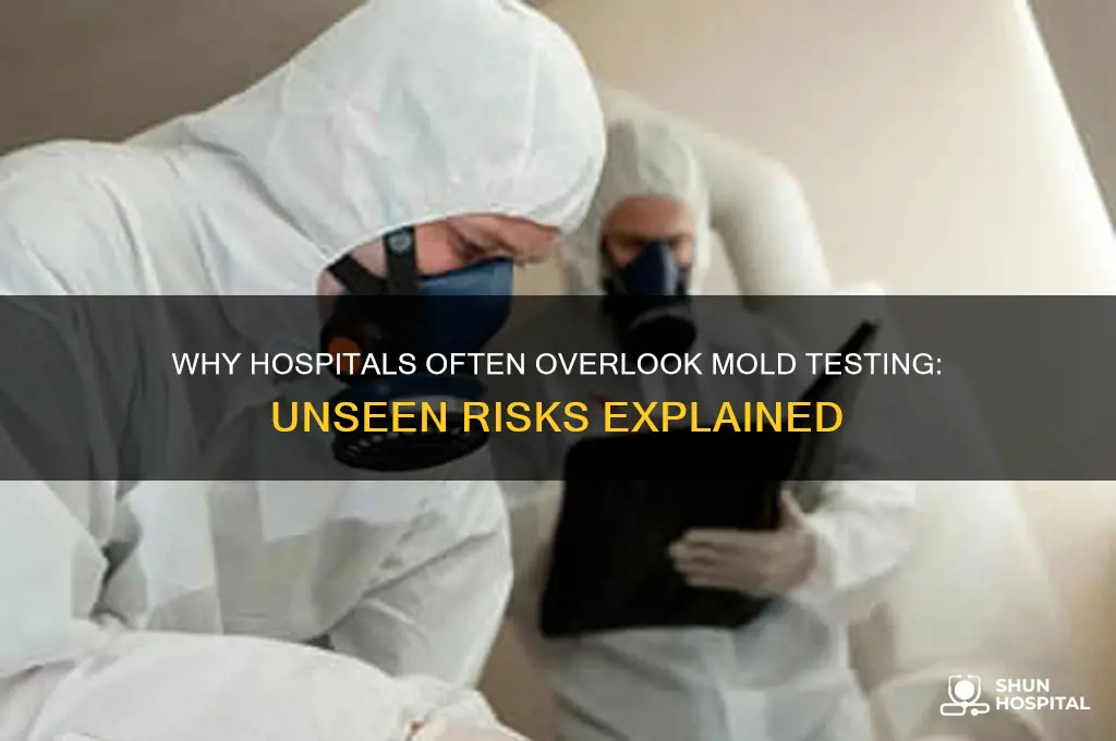 why hospitals don t test for mold