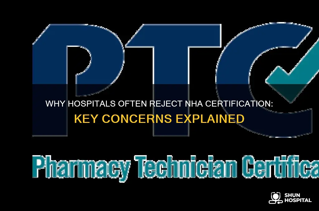 why hospitals dont like the nha certification