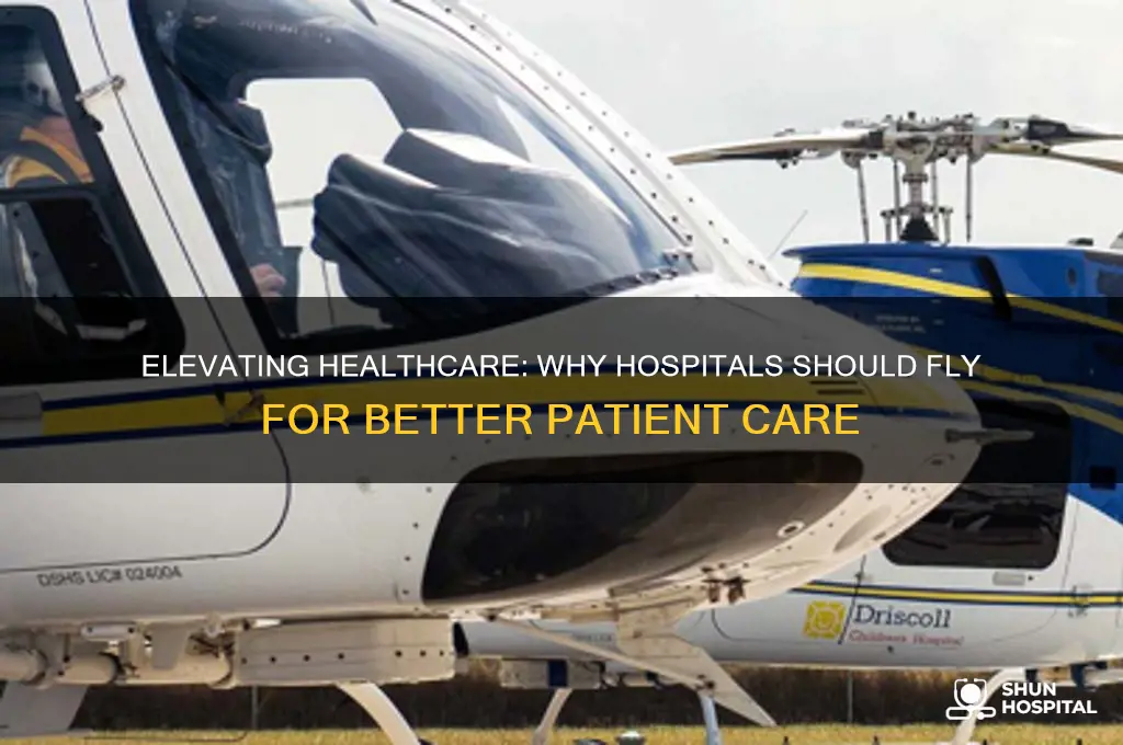 why hospitals should fly